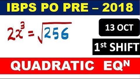 Quadratic Solution Equation asked in IBPS PO PRE 2018 (Shift 1) Memory Based