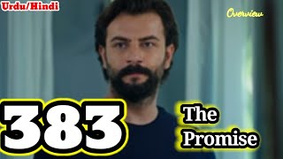 The Promise 383 Episode in Hindi, Urdu || the promise season 4 episode 383 #ThePromise #TurkishDrama