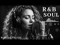 【R&amp;B Soul】Relaxing Playlist Smooth Soulful R&amp;B Playlist - Late Night Chill, Study &amp; Relax Vibes 🎹