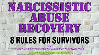 Narcissistic Abuse Recovery: 8 Rules for Survivors