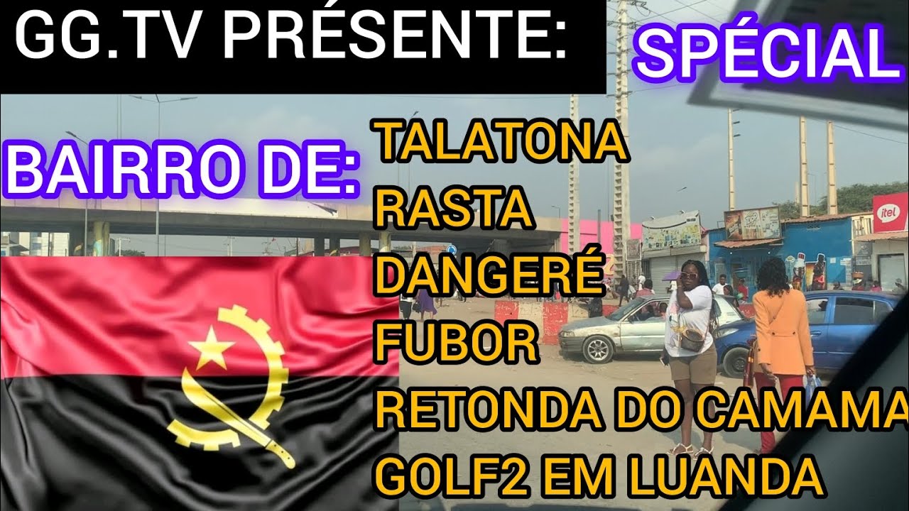 🔥🔥LA BEAUTÉ DE LA VILLE DE LUANDA.KITAMBO YA ANGOLA. TALATONA,RASTA,DANGERÉ,FUBOR RETONDA DO CAMAMA