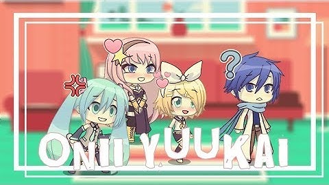 🖤Onii Yuukai🖤 Vocaloid《GLMV》(Reupload)
