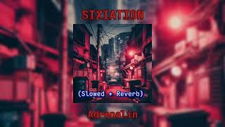 SIXATION - Adrenalin (Slowed + Reverb) Resimi