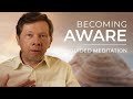 Beyond Awareness | Guided Meditation by Eckhart Tolle