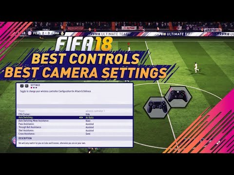 FIFA 18 BEST CONTROLLER & CAMERA SETTINGS TUTORIAL- CONTROLS & GAMEPLAY SETTINGS PS4 & XBOX ONE !!!