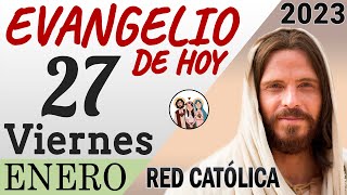 Evangelio De Hoy Viernes 27 De Enero De 2023 Reflexión Red Catolica