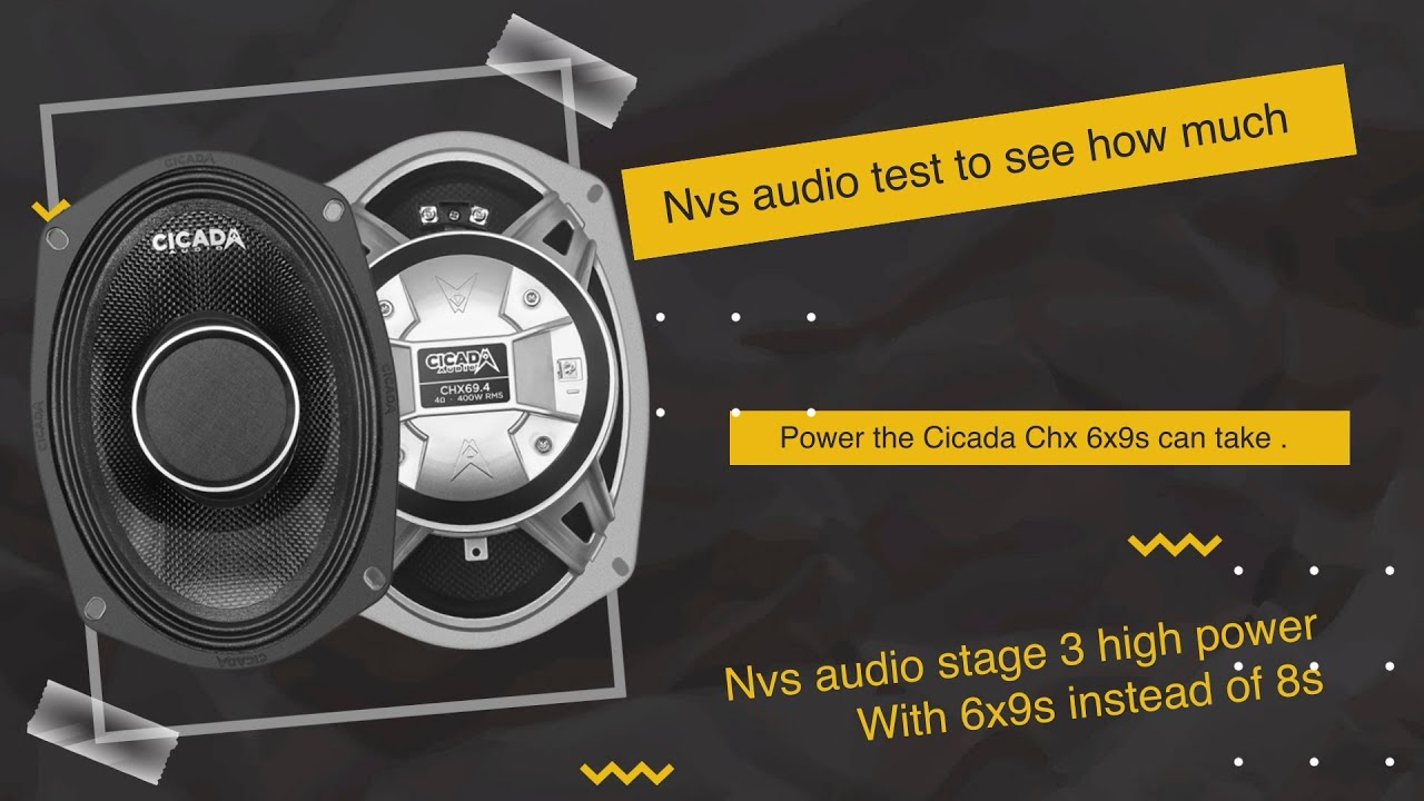 How much power can the Cicada CHX 6x9s take ? We powered a pair of