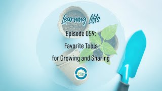 Learning Lifts: Episode 059 – Favorite Tools for Growing and Sharing