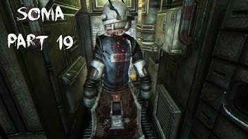 SOMA Playthrough - Part 19