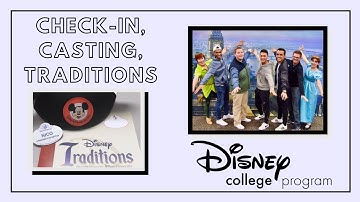 Disney College Program First Week: Check-in/Casting/Traditions