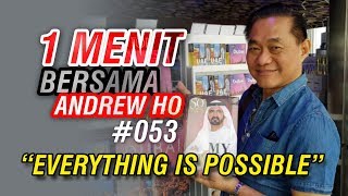 1 Menit Bersama Andrew Ho #053 “Everything Is Possible”