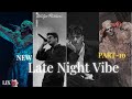 Viral Chill Songs Playlist 2025 Non Stop Trending Lofi Bollywood Mix Part 10 LATE NIGHT VIBE