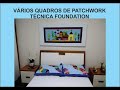 QUADROS PATCHWORK TÉCNICA FOUNDATION