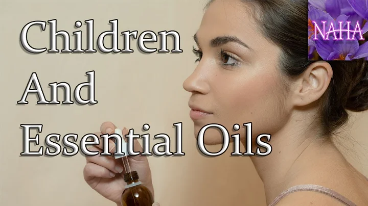 Children And Essential Oils - NAHA Webinar By Ambe...