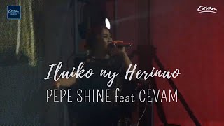 Ilaiko ny Herinao - Pepe Shine feat Cevam