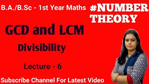 Theorems based on G. C. D. ||Number Theory B.A./B.Sc - 1st Year Maths ||