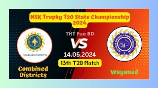 Combined Districts vs Wayanad | CDS v WAN | NSK Trophy T20 State Championship Live Score Stream 2024