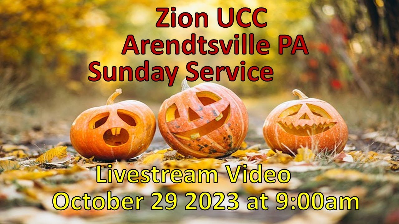 Zion UCC Arendtsville PA Sunday Service LIVESTREAM October 29 2023