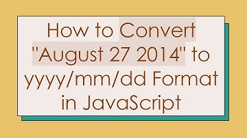 How to Convert "August 27 2014" to yyyy/mm/dd Format in JavaScript