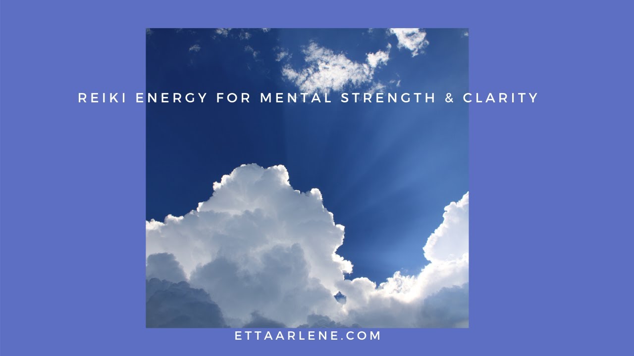 Reiki Energy Healing Meditation For Mental Strength And Clarity - YouTube
