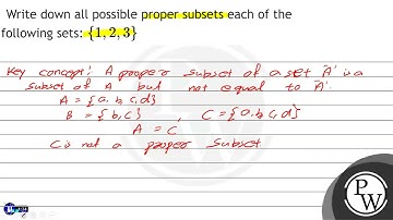 Write down all possible proper subsets each of the following sets: \( \{1,2,3\} \)
