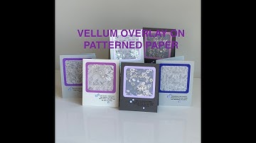 Patterned Paper with Vellum Overlays featuring Simon Says Stamp’s Vintage Garden ... quick & easy!