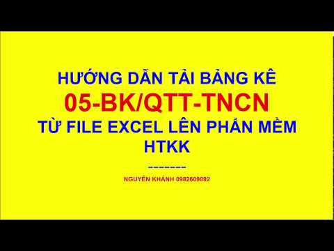 Hướng dẫn tải bảng kê 05-01BK/QTT-TNCN từ File excel lên phần mềm HTKK