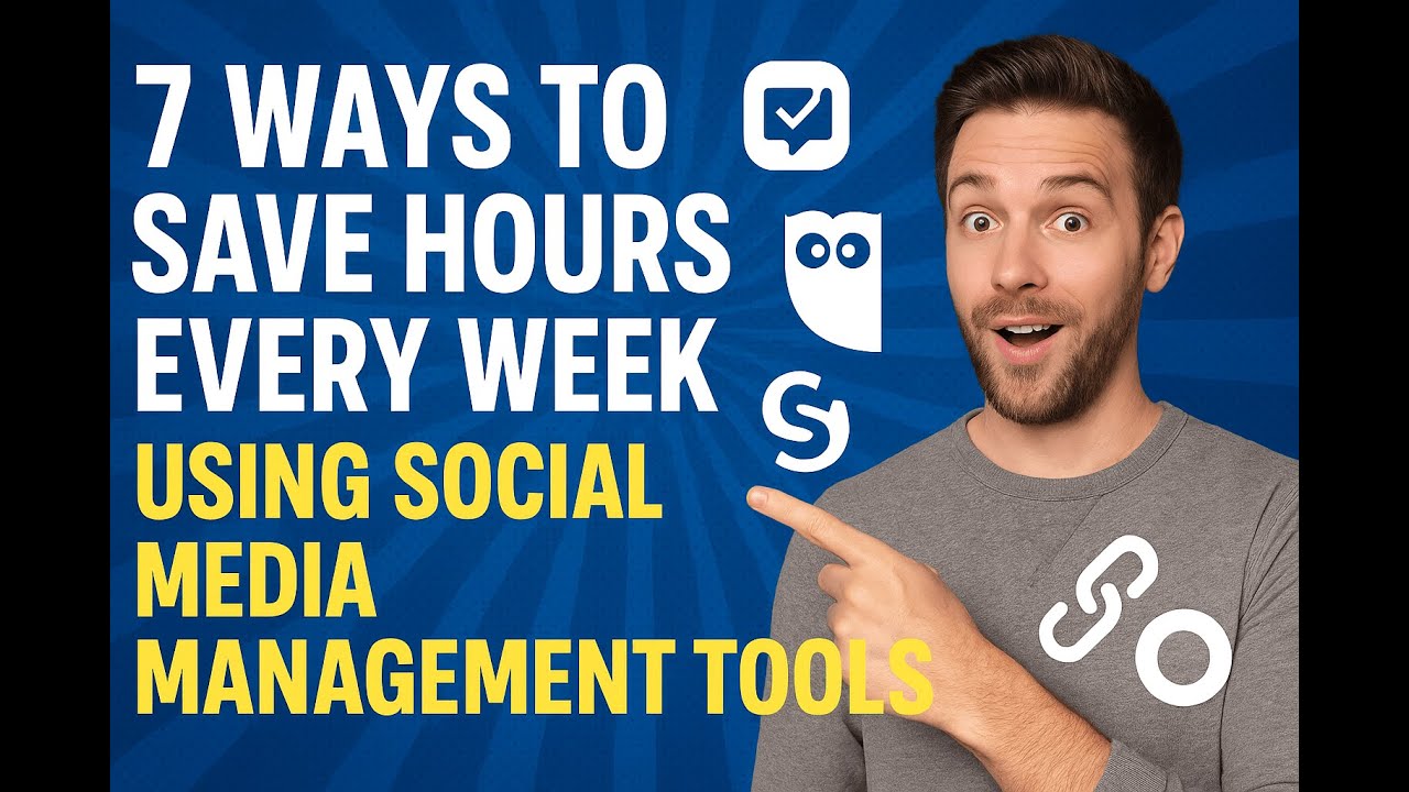 7 Ways to Save Hours Every Week Using Social Media Management Tools ...