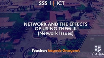 Networking and the effects of using them 3 (Network Issues) - SSS1 ICT