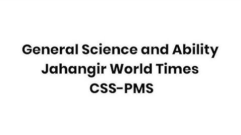 General Science and Ability | Lecture 5 | CSS-PMS | JWT