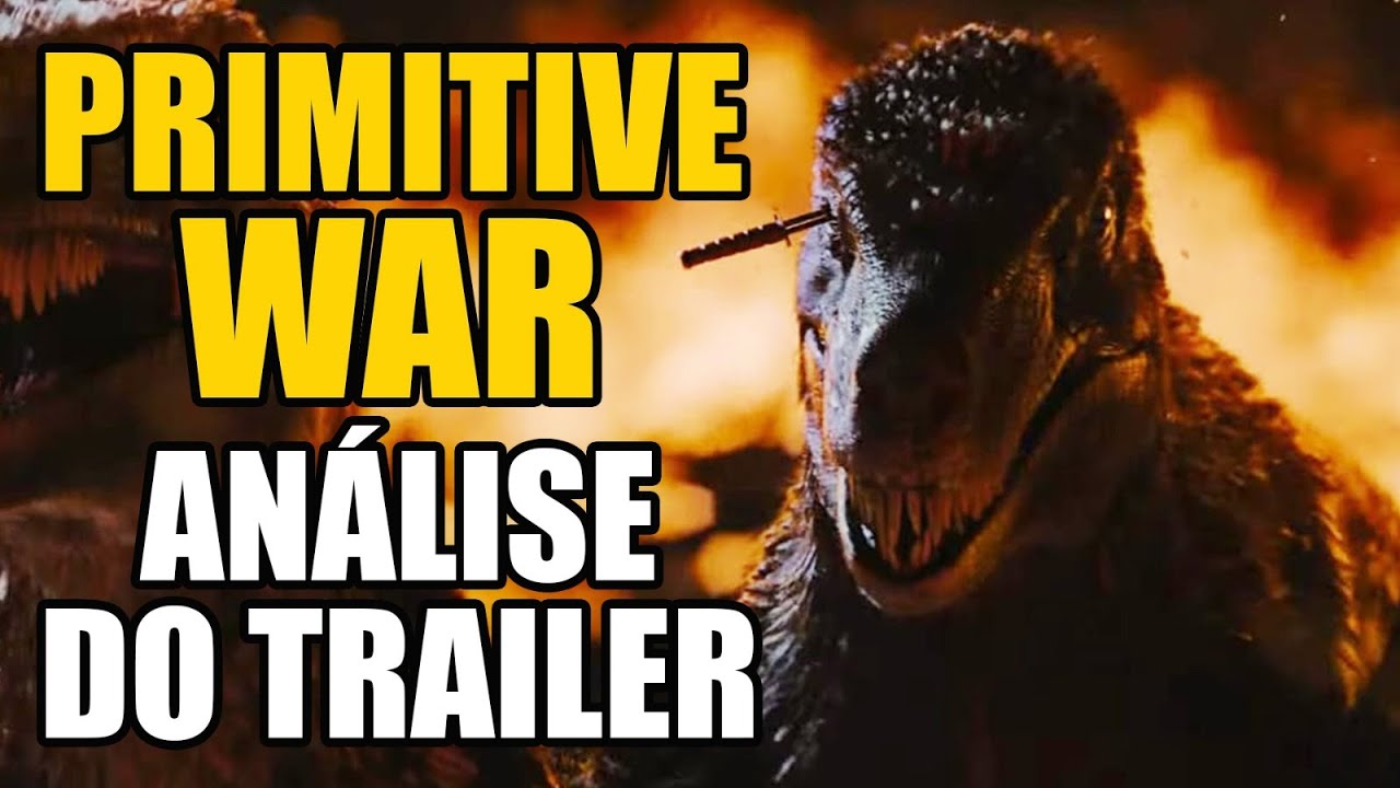 PRIMITIVE WAR - ANÁLISE DO TRAILER (E DOS DINOSSAUROS!) - YouTube