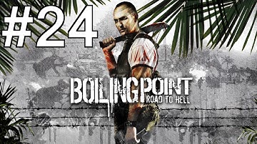 Boiling Point: Road to Hell Playthrough/Walkthrough part 24 [No commentary]
