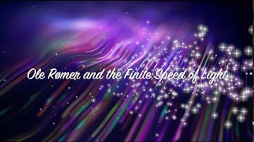 Ole Rømer and the Finite Speed of Light