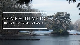 Come With Me To... The Botanic Garden Of Meise