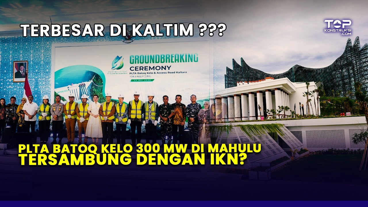 TOP ! GROUNDBREAKING PLTA 300 MW TERBESAR DI KALTIM ! Terhubung Ke IKN ?