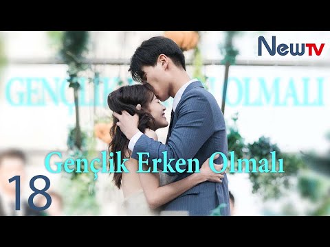 18. Bölüm |  Gençlik Erken Olmalı | Youth Should Be Early | 青春须早为