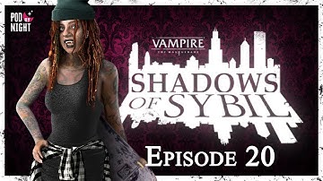 Soon | Shadows of Sybil Vampire the Masquerade 5e | Episode 20