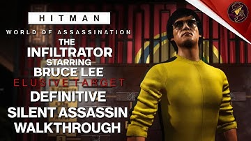 HITMAN WoA | The Infiltrator Bruce Lee | Elusive Target | 2 Easy Silent Assassin Methods