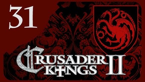 Crusader Kings II Game of Thrones - Targaryen Valyria #31
