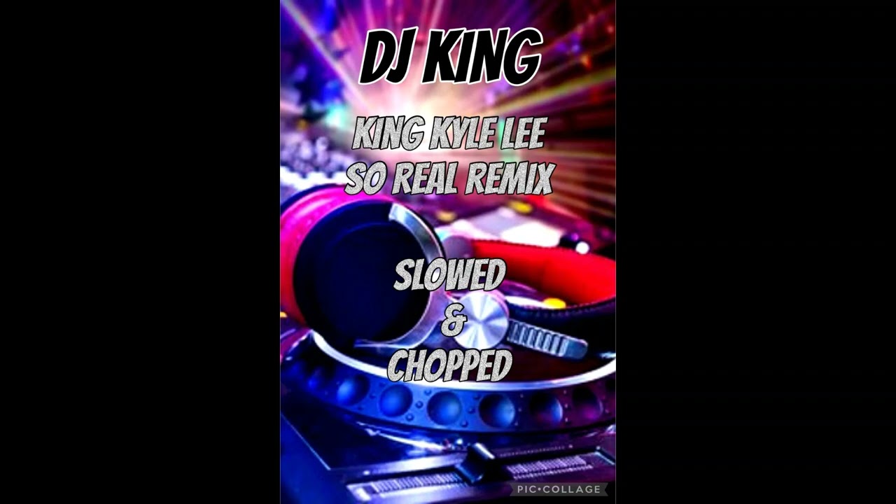 King Kyle Lee - So Real Remix Slowed & Chopped