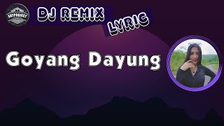 Goyang Dayung - Era Syaqira || DJ Remix (LYRIC VIDEO)