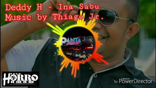 Deddy H - Ina Sabu music Thiago Jr. Lagu dansa terbaru 2019