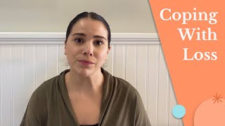 Coping with Loss as Grief Evolves