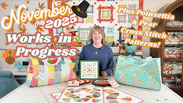 November 2025 Works in Progress and New Poinsettia & Pear Cross Stitch Patterns