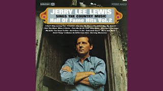 Video thumbnail of "Jerry Lee Lewis - Pick Me Up On Your Way Down"