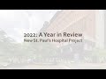 New St. Paul’s Hospital Project – 2022 Year in Review