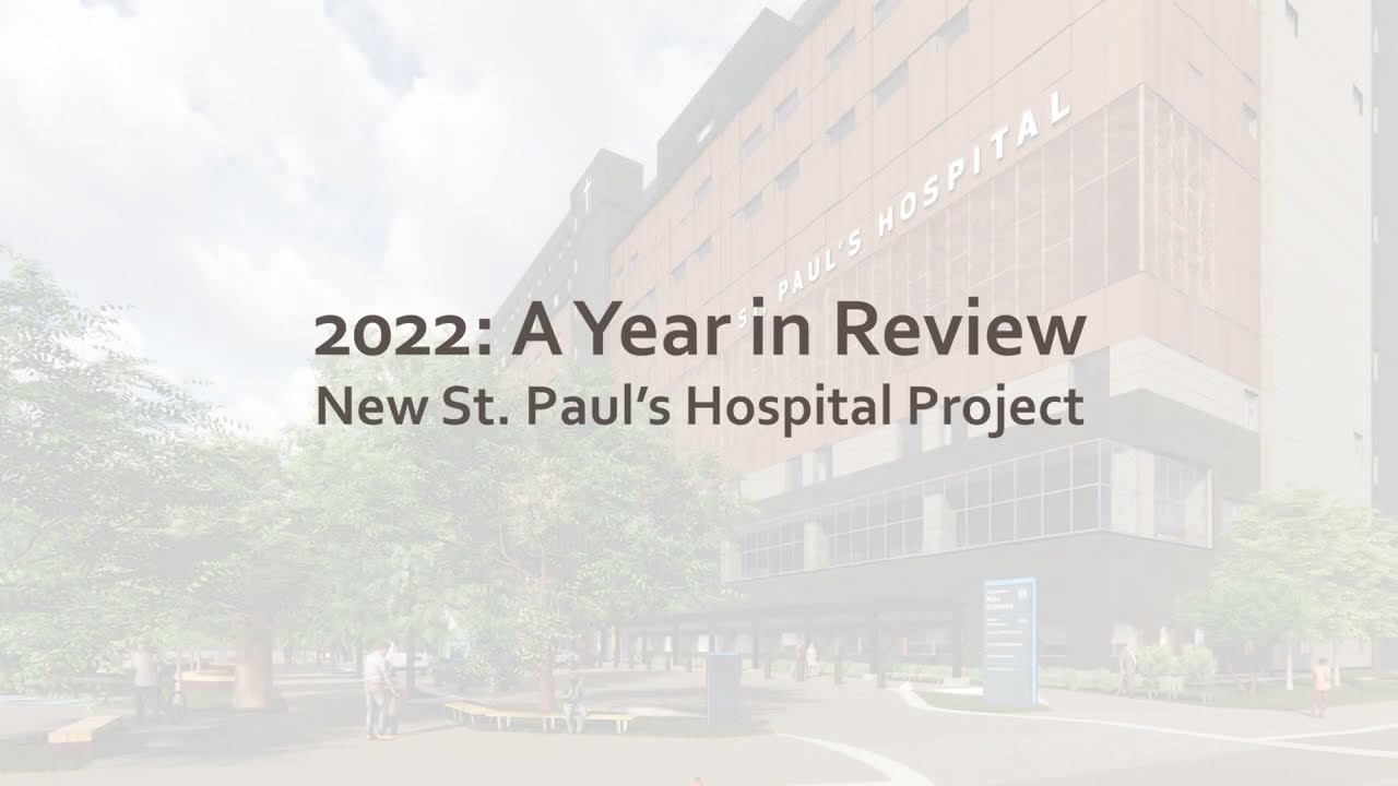 New St. Paul’s Hospital Project – 2022 Year in Review