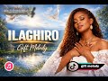 ILAGHIRO Gift Melody Official Gospel Audio