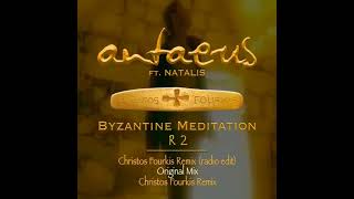 Antaeus feat Natalis - Byzantine Meditation (Christos Fourkis Remix)