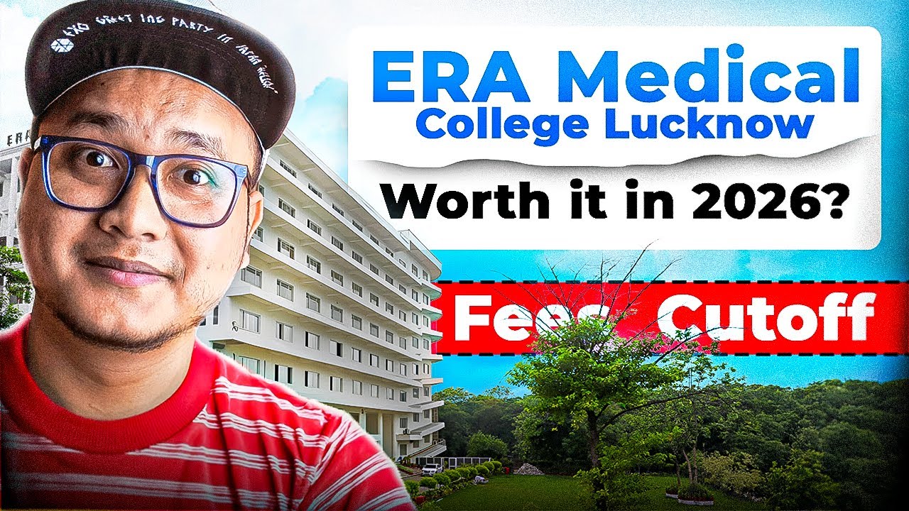 ERA Medical College Lucknow🔥 - Fees, Cutoff, & Honest Review✅